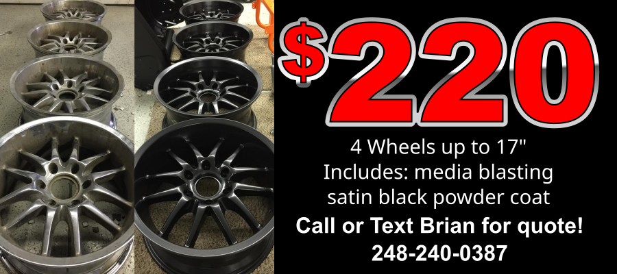 4 Wheels blasted and powder coated for $220. 
